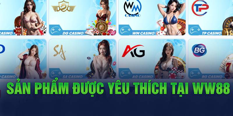 WW88 NHÀ CÁI UY TÍN HÀNG ĐẦU VIỆT NAM 2025 16 san-pham-duoc-yeu-thich-tai-ww88